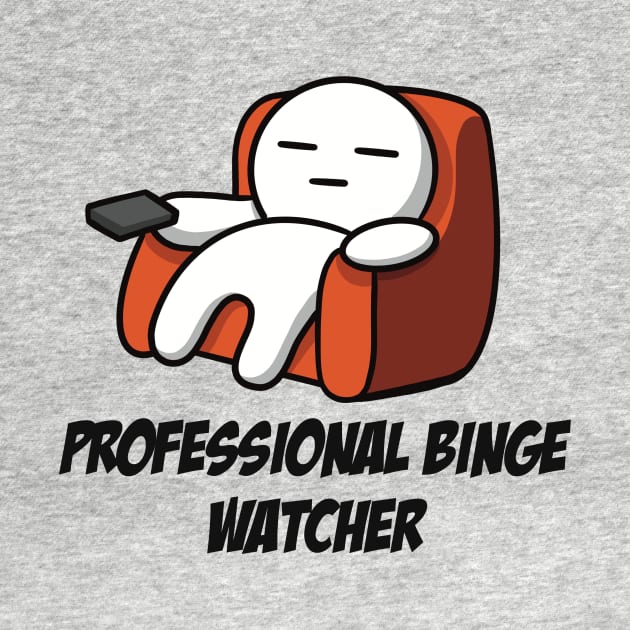 Professional Binge Watcher by Narwhal-Scribbles